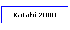 Katahi 2000