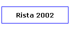 Rista 2002